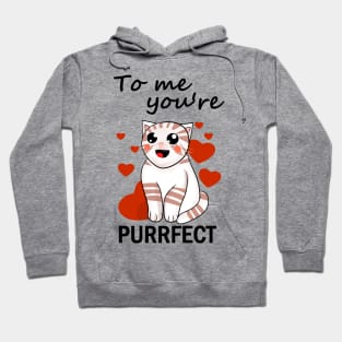 To me you're purrfect Hoodie